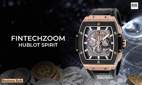 Fintechzoom Hublot: Revolutionizing Luxury Watches.